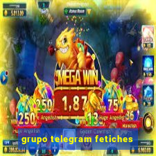 grupo telegram fetiches